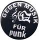 Zur Artikelseite von "Gegen Musik - für Punk", 25mm Magnet-Button für 2,00 €