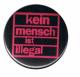 Zur Artikelseite von "Kein Mensch ist illegal (pink)", 25mm Magnet-Button für 2,00 €