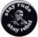 Zur Artikelseite von "stay rude stay rebel", 25mm Magnet-Button für 2,00 €