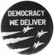Zur Artikelseite von "Democracy we deliver", 37mm Button für 1,10 €