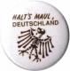 Zur Artikelseite von "Halt's Maul Deutschland", 37mm Button für 1,10 €