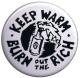 Zur Artikelseite von "keep warm - burn out the rich", 37mm Button für 1,10 €