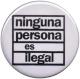 Zur Artikelseite von "Ninguna Persona Es Ilegal", 37mm Button für 1,10 €
