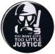 Zur Artikelseite von "Too many Cops - Too little Justice", 37mm Button für 1,10 €