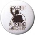 Zur Artikelseite von "Do not question authority", 37mm Magnet-Button für 2,50 €