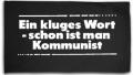Zur Artikelseite von "Ein kluges Wort - schon ist man Kommunist", Fahne / Flagge (ca. 150x100cm) für 25,00 €