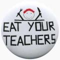 Zur Artikelseite von "Eat your teachers", 25mm Button für 1,00 €