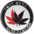 Zur Artikelseite von "Love Weed Hate Fascism", 25mm Button für 0,90 €