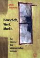 Zur Artikelseite von Ulrich Enderwitz: "Herrschaft, Wert, Markt", Buch für 24,00 €