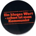 Zur Artikelseite von "Ein kluges Wort - schon ist man Kommunist", 37mm Button für 1,10 €