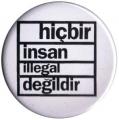 Zur Artikelseite von "hicbir insan illegal degildir", 37mm Button für 1,10 €