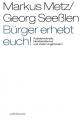 Zum Buch "Bürger erhebt Euch!" von Markus Metz und Georg Seeßlen für 24,90 € gehen.