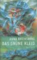 Zum Buch "Das grüne Kleid" von Anna Rheinsberg für 16,00 € gehen.