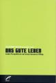 Zum/zur  Buch "Das gute Leben" von A.G. Gender-Killer (Hrsg.) für 16,00 € gehen.
