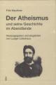 Zum Buch "Der Atheismus" von Fritz Mauthner Hrsg. von Ludger Lütkehaus für 179,00 € gehen.
