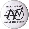 Zum 50mm Button "Fuck the law - squat the world" für 1,40 € gehen.