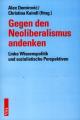 Zum/zur  Buch "Gegen den Neoliberalismus andenken" von Alex Demirovi und Christina Kaindl (Hrsg.) für 16,80 € gehen.