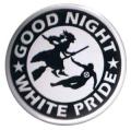 Zum 37mm Button "Good night white pride - Hexe" für 1,10 € gehen.