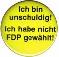 Zum 50mm Button "Ich bin unschuldig! Ich habe nicht FDP gewählt!" für 1,40 € gehen.