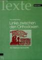 Zum Buch "Linke zwischen den Orthodoxien" von Klaus Kinner (Hrsg.) für 14,90 € gehen.