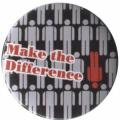 Zum 50mm Magnet-Button "Make the difference" für 3,00 € gehen.