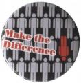 Zum 25mm Button "Make the difference" für 0,90 € gehen.