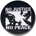 Zum 50mm Button "No Justice - No Peace" für 1,40 € gehen.