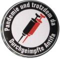 Zum 25mm Magnet-Button "Pandemie und trotzdem da - Durchgeimpfte Antifa" für 2,00 € gehen.