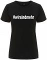Zum tailliertes Fairtrade T-Shirt "#wirsindmehr" für 18,10 € gehen.