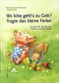 Zum Buch "Wo bitte geht's zu Gott? fragte das kleine Ferkel" von Helge Nyncke und Michael Schmidt-Salomon für 12,00 € gehen.