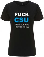 Zum tailliertes Fairtrade T-Shirt "Fuck CSU and fuck you for voting for them" für 18,10 € gehen.