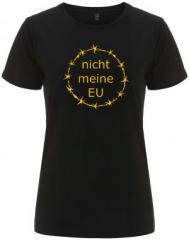 Zum tailliertes Fairtrade T-Shirt "nicht meine EU" für 18,10 € gehen.