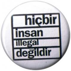 Zum 50mm Button "Hicbir insan illegal degildir" für 1,40 € gehen.