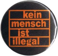 Zum 25mm Button "Kein Mensch ist illegal (orange/schwarz)" für 0,90 € gehen.