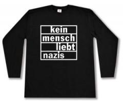 Zum Longsleeve "kein mensch liebt nazis" für 13,00 € gehen.