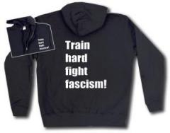 Zur Kapuzen-Jacke "Train hard fight fascism !" für 30,00 € gehen.
