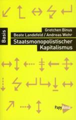 Zum Buch "Staatsmonopolistischer Kapitalismus" von Gretchen Binus, Beate Landefeld und Andreas Wehr für 9,90 € gehen.