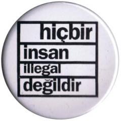 Zum 37mm Button "hicbir insan illegal degildir" für 1,10 € gehen.