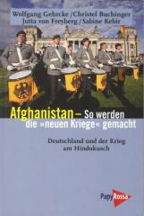 Zum Buch "Afghanistan  So werden die neuen Kriege gemacht" von Wolfgang Gehrcke, Christel Buchinger, Jutta von Freyberg und Sabine Kebir für 14,90 € gehen.