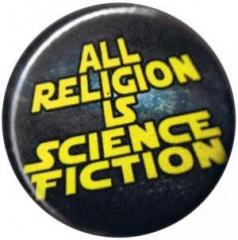 Zum 37mm Button "All Religion Is Science Fiction" für 1,10 € gehen.