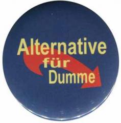 Zum 25mm Magnet-Button "Alternative für Dumme" für 2,00 € gehen.