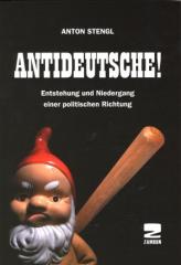 Zum/zur  Buch "Antideutsche!" von Anton Stengl für 12,00 € gehen.