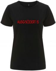 Zum tailliertes Fairtrade T-Shirt "Ausg'Södert is" für 18,10 € gehen.