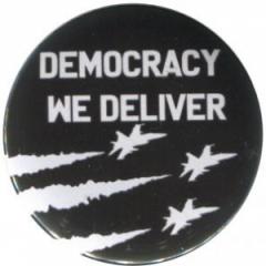 Zum 37mm Button "Democracy we deliver" für 1,10 € gehen.
