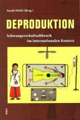 Zum/zur  Buch "Deproduktion" von Sarah Diehl (Hrsg.) für 17,00 € gehen.