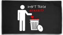 Zur Fahne / Flagge (ca. 150x100cm) "Do not trash humanity" für 25,00 € gehen.