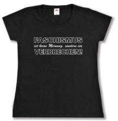 Zum tailliertes T-Shirt "Faschismus ist keine Meinung, sondern ein Verbrechen!" für 14,00 € gehen.