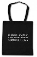 Zur Baumwoll-Tragetasche "Faschismus ist keine Meinung, sondern ein Verbrechen!" für 8,00 € gehen.