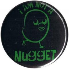 Zum 25mm Button "I am not a nugget" für 0,90 € gehen.