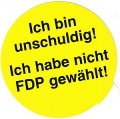 Zum Aufkleber "Ich bin unschuldig! Ich habe nicht FDP gewählt!" für 1,00 € gehen.